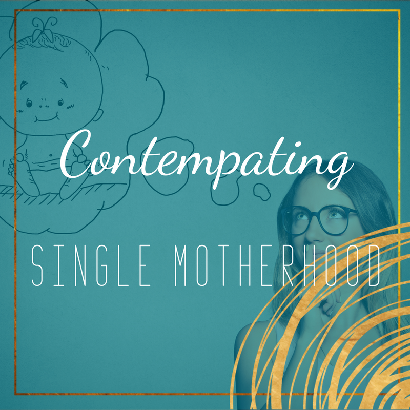 contemplating single motherhood