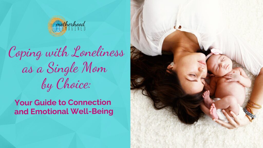 is it common to feel loneliness as a single mom by choice