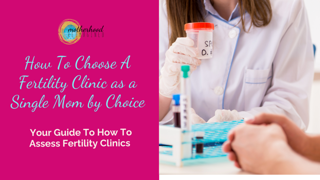 Choosing a fertility clinic as a single mom by choice